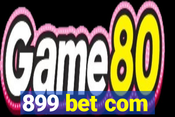 899 bet com
